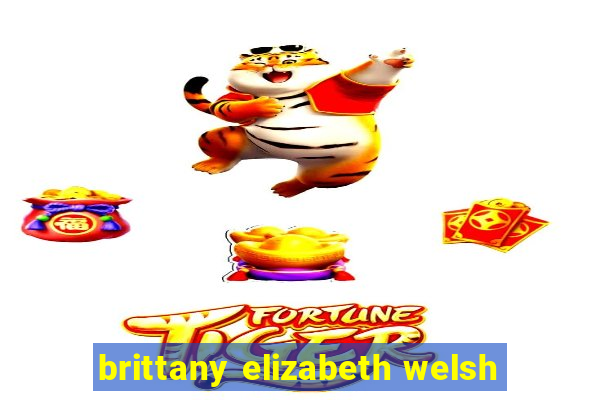 brittany elizabeth welsh